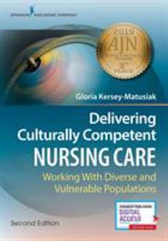 Paperback Delivering Culturally Competent Nursing Care: Working with Diverse and Vulnerable Populations Book
