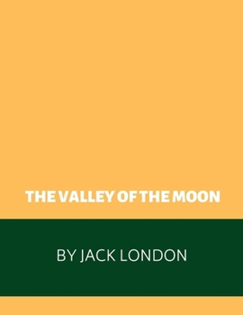Paperback The Valley of the Moon by Jack London Book