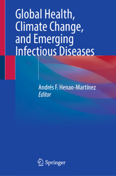 Hardcover Global Health, Climate Change, and Emerging Infectious Diseases Book
