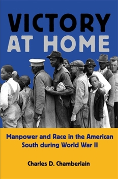 Hardcover Victory at Home: Manpower and Race in the American South During World War II Book