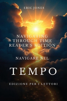 Navigare nel tempo - Edizione per i lettori: Navigating Through Time-Reader’s Edition Italian (Italian Edition)