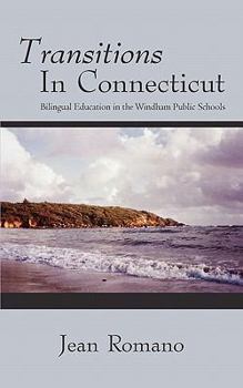 Paperback Transitions in Connecticut: Bilingual Education in the Windham Public Schools Book