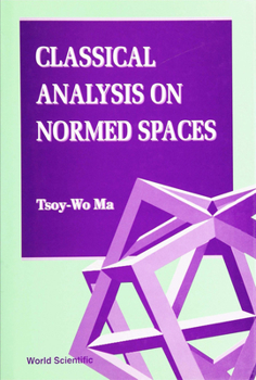 Hardcover Classical Analysis on Normed Spaces Book