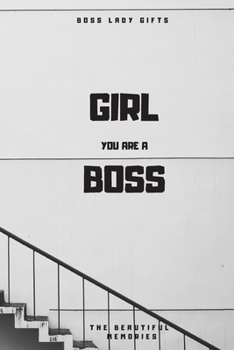 Girl You Are A Boss: Boss Lady Gifts
