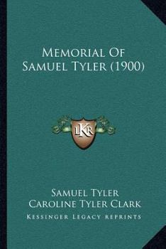 Paperback Memorial Of Samuel Tyler (1900) Book