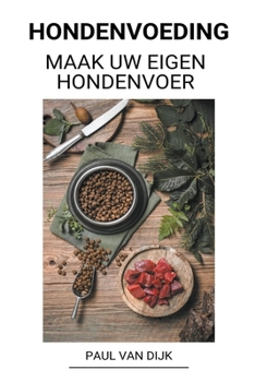 Paperback Hondenvoeding (Maak uw eigen hondenvoer) [Dutch] Book