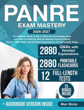 Paperback PANRE Exam Mastery: The Ultimate Study Guide to Eliminate Knowledge Gaps and Pass Confidently Without Wasting Precious Study Hours + 2880 Q&As with De Book