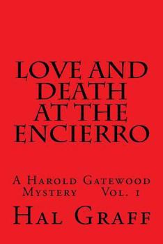 Paperback Love and Death at the Encierro: A Harold Gatewood Mystery Vol. 1 Book