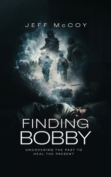 Hardcover Finding Bobby: Uncovering the Past to Heal the Present Book