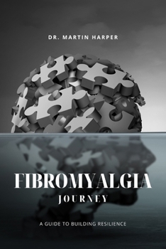 Paperback Fibromyalgia Journey: A Guide To Building Resilience Book