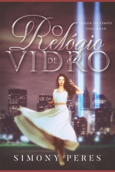 Paperback O Relógio de Vidro: Ainda há tempo para amar [Portuguese] Book