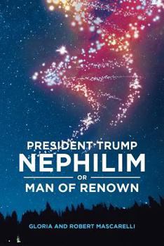 Paperback President Trump: Nephilim or Man of Renown Book