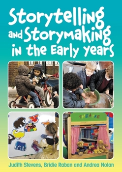 Storytelling and Storymaking: Language and literacy in the early years