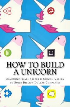 Paperback How to Build a Unicorn Book