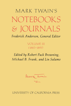 Hardcover Mark Twain's Notebooks and Journals, Volume III: 1883-1891 Volume 8 Book