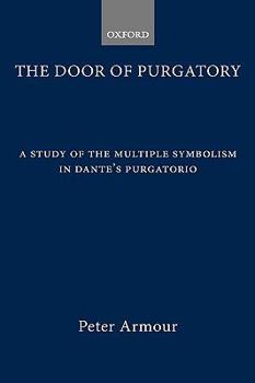 Hardcover The Door of Purgatory: A Study of the Multiple Symbolism in Dante's Purgatorio Book