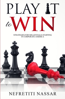 Paperback Play It to Win: Strategies for Millennials Starting in Corporate America Book
