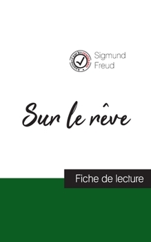 Paperback Sur le rêve de Sigmund Freud (fiche de lecture et analyse complète de l'oeuvre) [French] Book