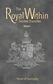 Hardcover The Royal Within: Twisted Branches - Volume I Book