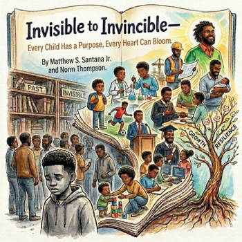 Paperback Invisible to Invincible: Every Child Has a Purpose, Every Heart Can Bloom Book
