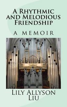 Paperback A Rhythmic and Melodious Friendship: a memoir Book