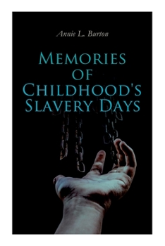 Paperback Memories of Childhood's Slavery Days: Autobiography of a Former Slave Woman Book