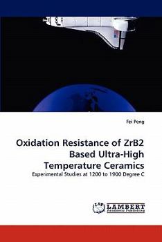 Paperback Oxidation Resistance of ZrB2 Based Ultra-High Temperature Ceramics Book