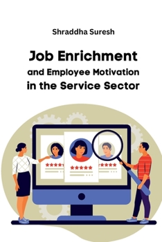 Paperback Job Enrichment and Employee Motivation in the Service Sector Book
