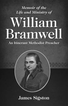 Paperback Memoir of the Life and Ministry of William Bramwell: An Itinerant Methodist Preacher Book