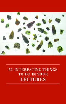 Hardcover 53 Interesting Things to Do in Your Lectures Book