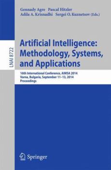 Paperback Artificial Intelligence: Methodology, Systems, and Applications: 16th International Conference, Aimsa 2014, Varna, Bulgaria, September 11-13, 2014, Pr Book