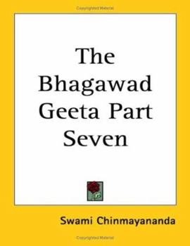 Paperback The Bhagawad Geeta Part Seven Book