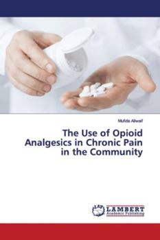 Paperback The Use of Opioid Analgesics in Chronic Pain in the Community Book