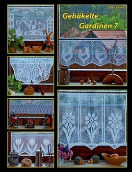 Paperback Gehäkelte Gardinen 7: 21 dekorative Modelle in Filethäkelei [German] Book