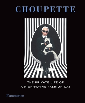 Hardcover Choupette: The Private Life of a High-Flying Fashion Cat Book