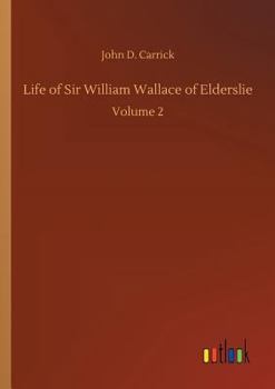 Life of Sir William Wallace of Elderslie