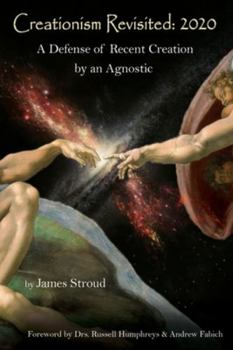 Paperback Creationism Revisited: 2020: A Defense of Recent Creation by an Agnostic Book