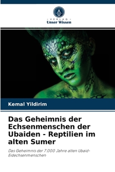 Paperback Das Geheimnis der Echsenmenschen der Ubaiden - Reptilien im alten Sumer [German] Book