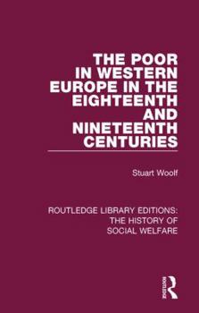 Paperback The Poor in Western Europe in the Eighteenth and Nineteenth Centuries Book