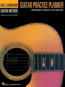 Paperback Guitar Practice Planner: Weekly Register for Tracking Time, Topics, Goals & More Book