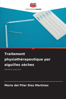Traitement physiothérapeutique par aiguilles sèches (French Edition)