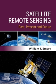 Paperback Satellite Remote Sensing: Past, Present and Future Book