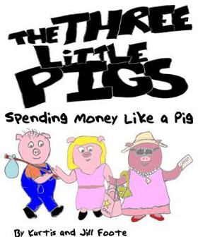 Paperback The Three Little Pigs: Spending Money Like a Pig Book