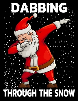 Dabbing Through The Snow: Unique Gift Ideas For Christmas Coloring Book for Children, Preschool (Coloring Books for Toddlers)