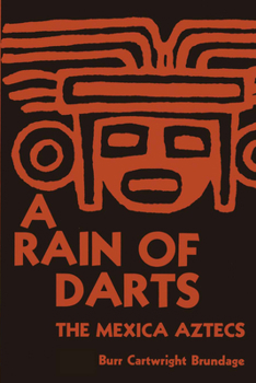 Paperback A Rain of Darts: The Mexica Aztecs Book