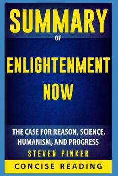 Paperback Summary of Enlightenment Now: The Case for Reason, Science, Humanism, and Progress By Steven Pinker Book