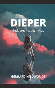 Paperback Dieper: Gedagtes, Idees & Vrae [Afrikaans] Book