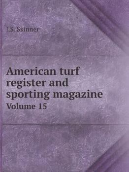 Paperback American turf register and sporting magazine Volume 15 Book