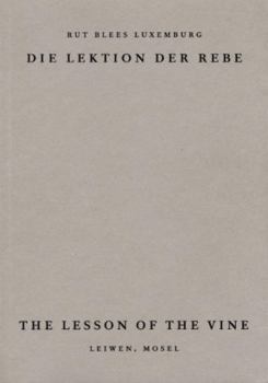 The Lesson of the Vine 2019: Die Lektion der Rebe, Leiwen Mosel (German Edition)