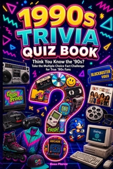 Paperback 1990s Trivia Quiz Book: Think You Know the '90s? Take the Multiple Choice Fact Challenge for True '90s Fans Book